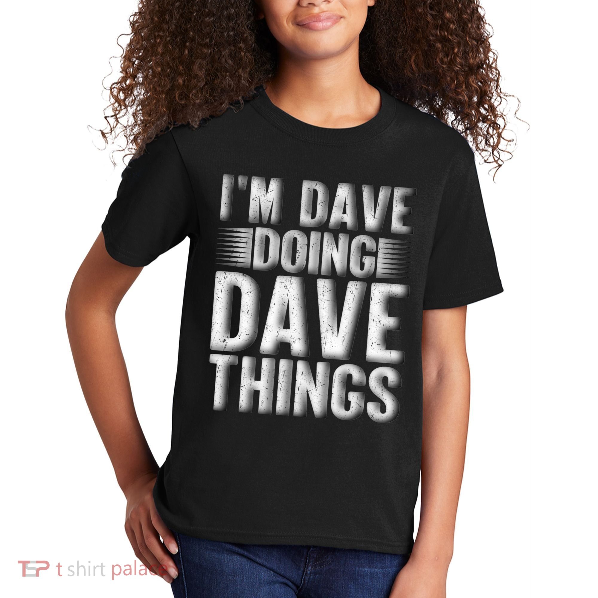 I'm Dave Doing Dave Things Funny First Name Dave Gift Idea Kids T-Shirt