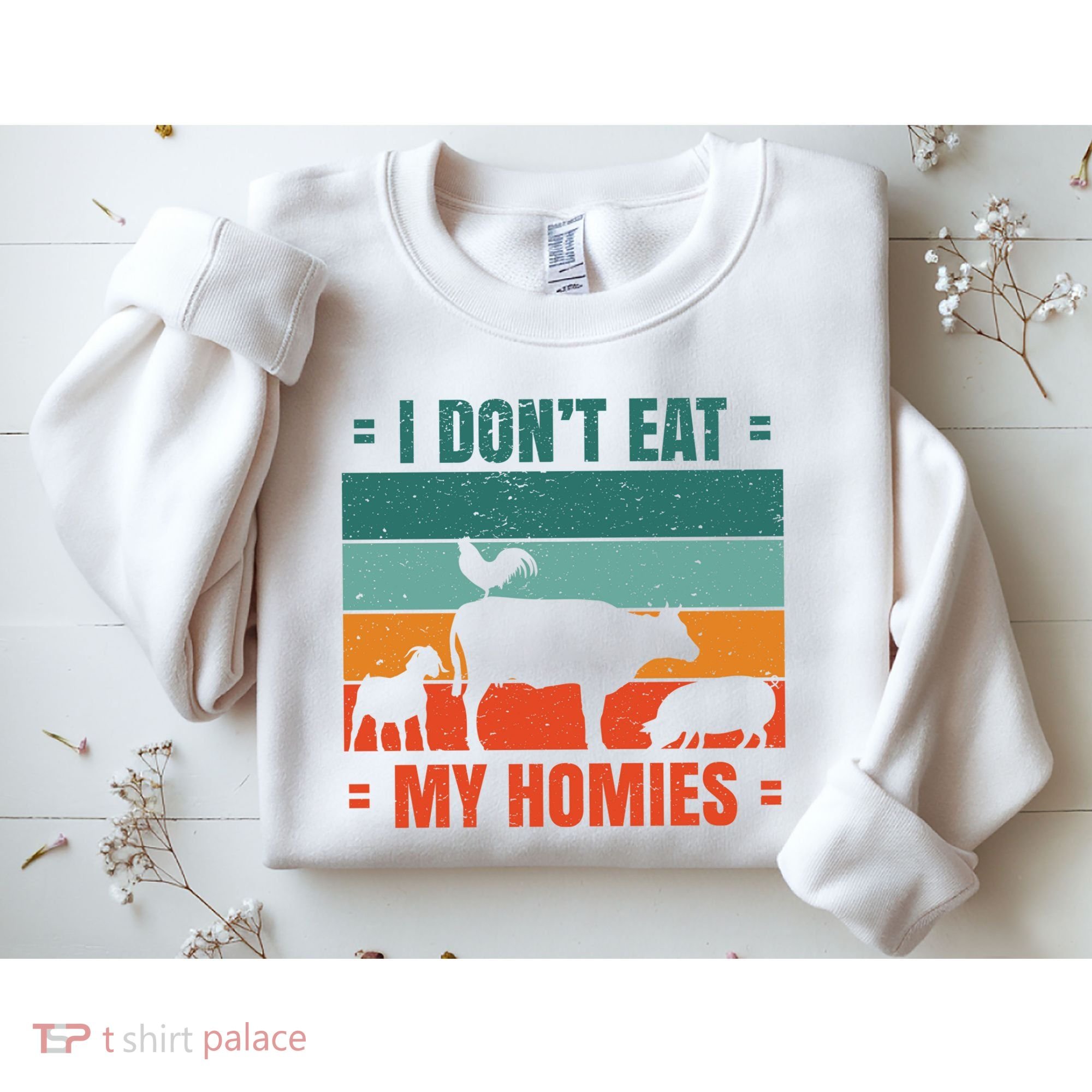 I Don't Eat My Homies Vegan Sweatshirt