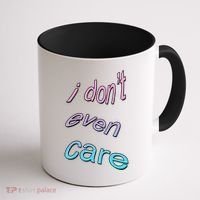 I Don't Even Care Coffee Mug thumb 1