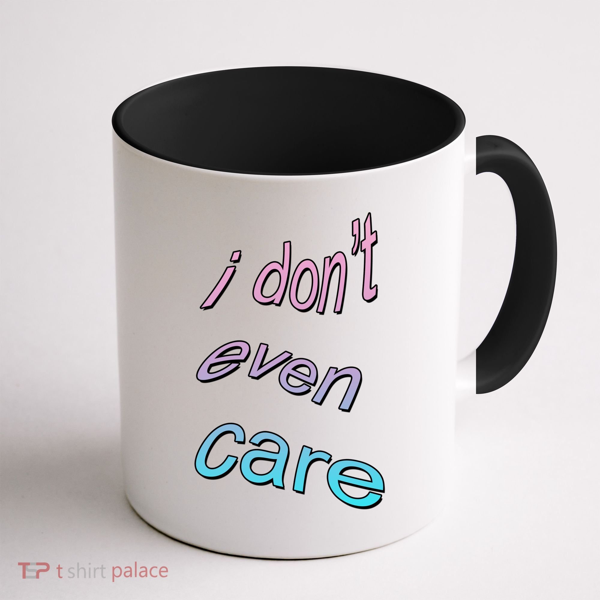 I Don't Even Care Coffee Mug