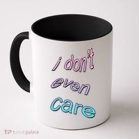 I Don't Even Care Coffee Mug thumb 0