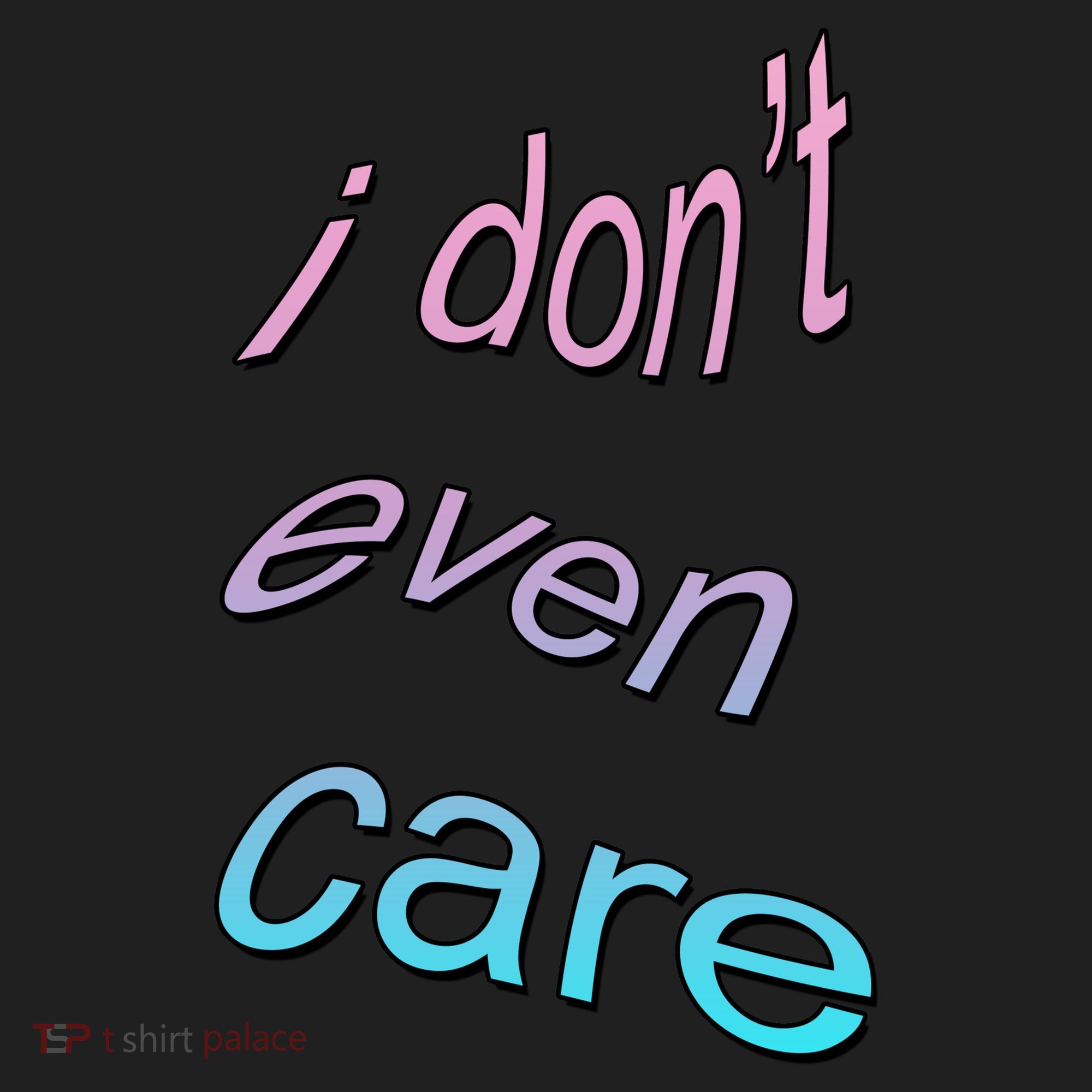 I Don't Even Care Tumbler
