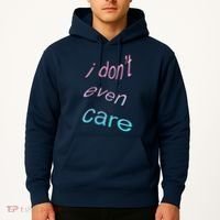 I Don't Even Care Hoodie thumb 2