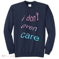 I Don't Even Care Sweatshirt thumb 0