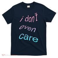 I Don't Even Care T-Shirt thumb 0