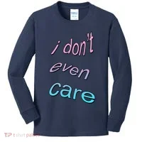 I Don't Even Care Kids Long Sleeve Shirt thumb 0