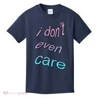 I Don't Even Care Kids T-Shirt thumb 0