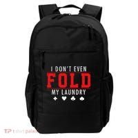 I Dont Even Fold My Laundry Funny Poker Player Gift Backpack thumb 0