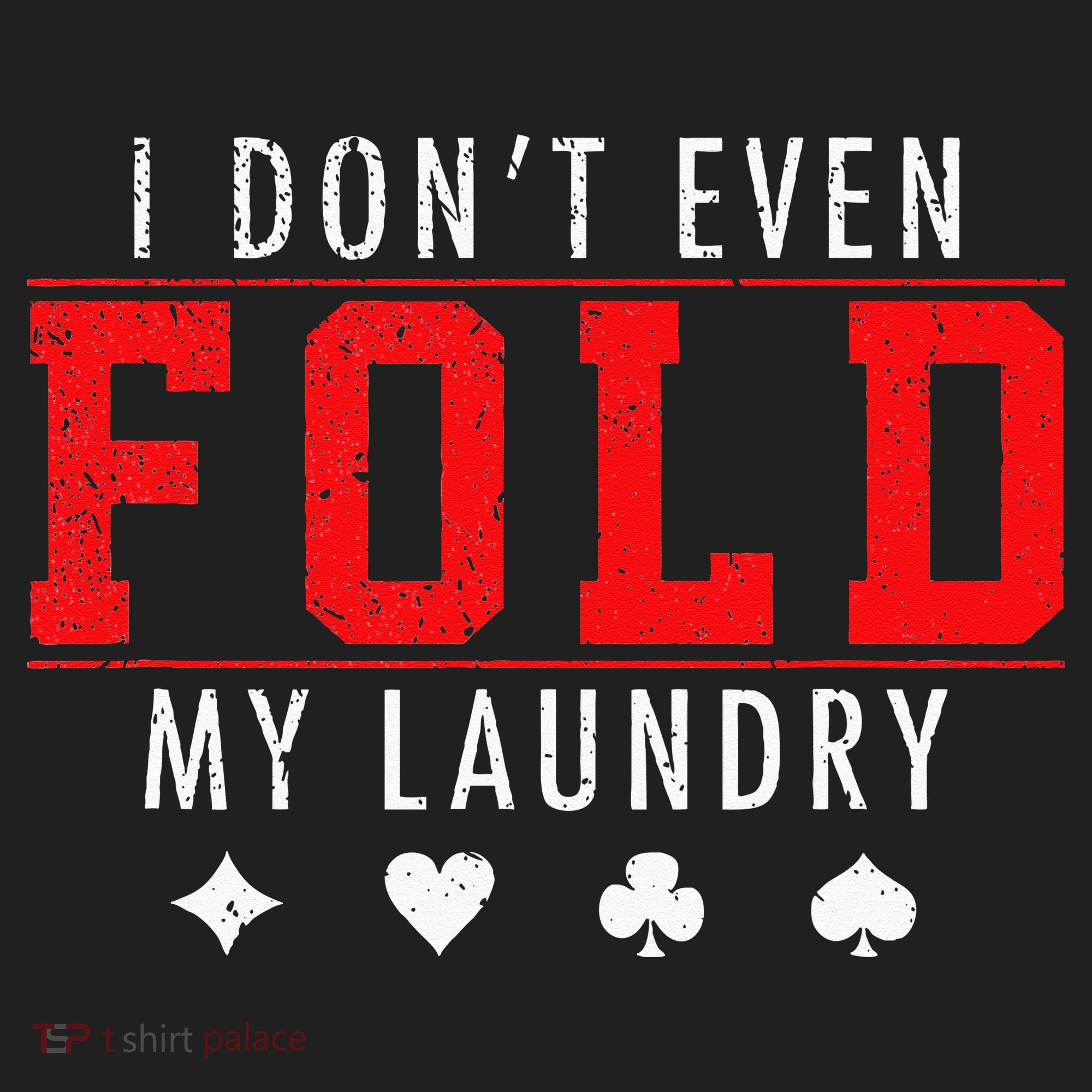 I Dont Even Fold My Laundry Funny Poker Player Gift Tumbler