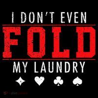 I Dont Even Fold My Laundry Funny Poker Player Gift Women's Long Sleeve Shirt thumb 2