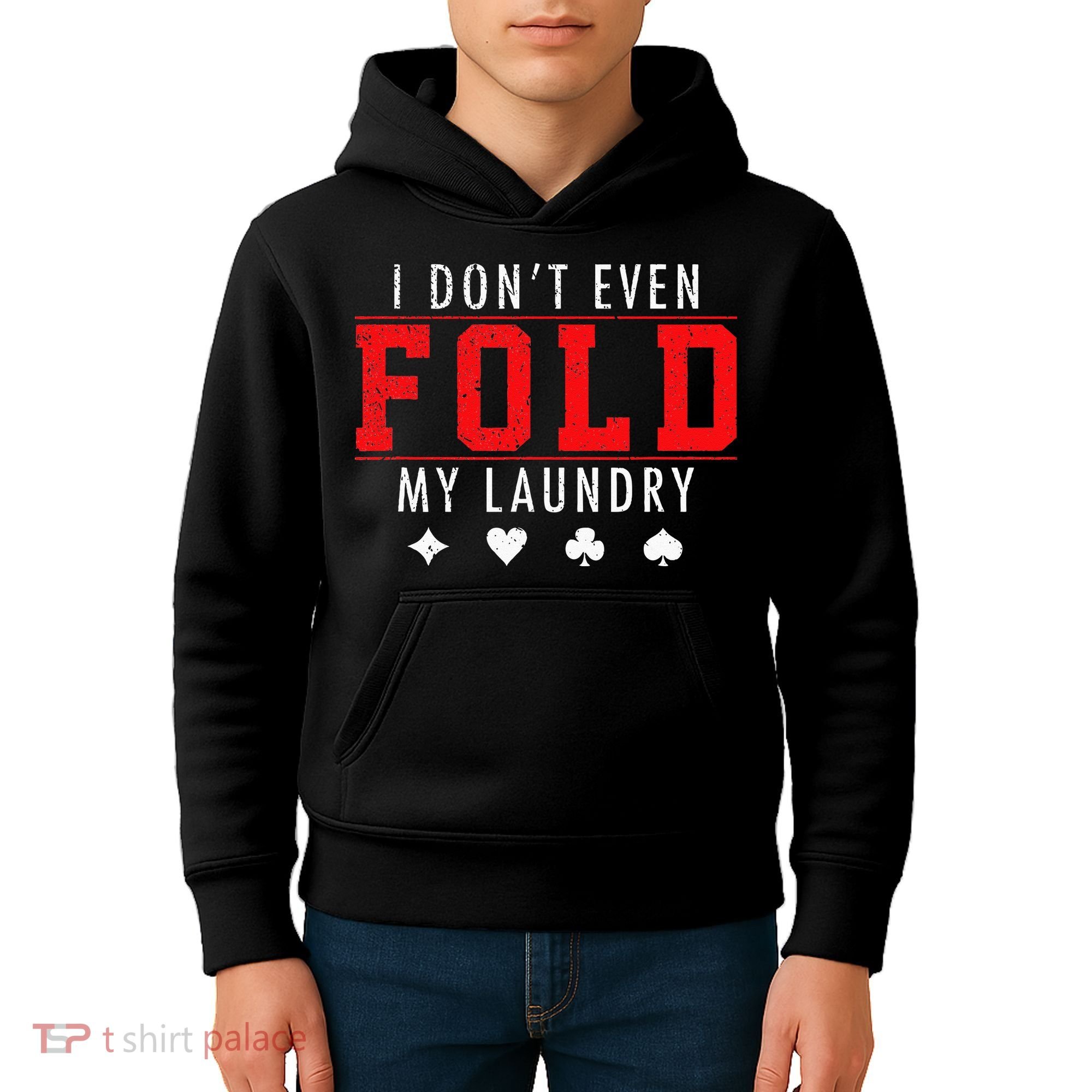I Dont Even Fold My Laundry Funny Poker Player Gift Kids Hoodie