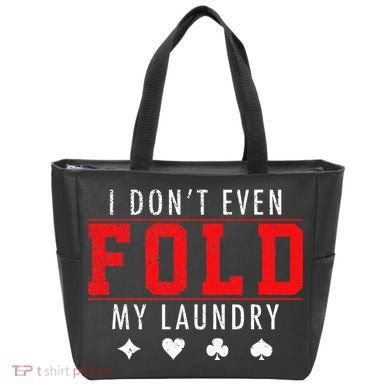 I Dont Even Fold My Laundry Funny Poker Player Gift Tote Bag