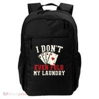 I Don't Even Fold My Laundry Poker Card Player Gambler Backpack thumb 0