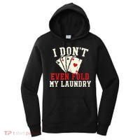 I Don't Even Fold My Laundry Poker Card Player Gambler Women's Hoodie thumb 0