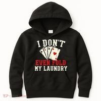 I Don't Even Fold My Laundry Poker Card Player Gambler Kids Hoodie thumb 0