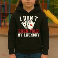 I Don't Even Fold My Laundry Poker Card Player Gambler Kids Hoodie thumb 3