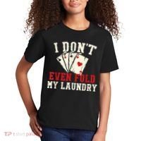 I Don't Even Fold My Laundry Poker Card Player Gambler Kids T-Shirt thumb 2