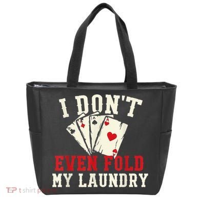 I Don't Even Fold My Laundry Poker Card Player Gambler Tote Bag
