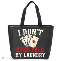 I Don't Even Fold My Laundry Poker Card Player Gambler Tote Bag thumb 0