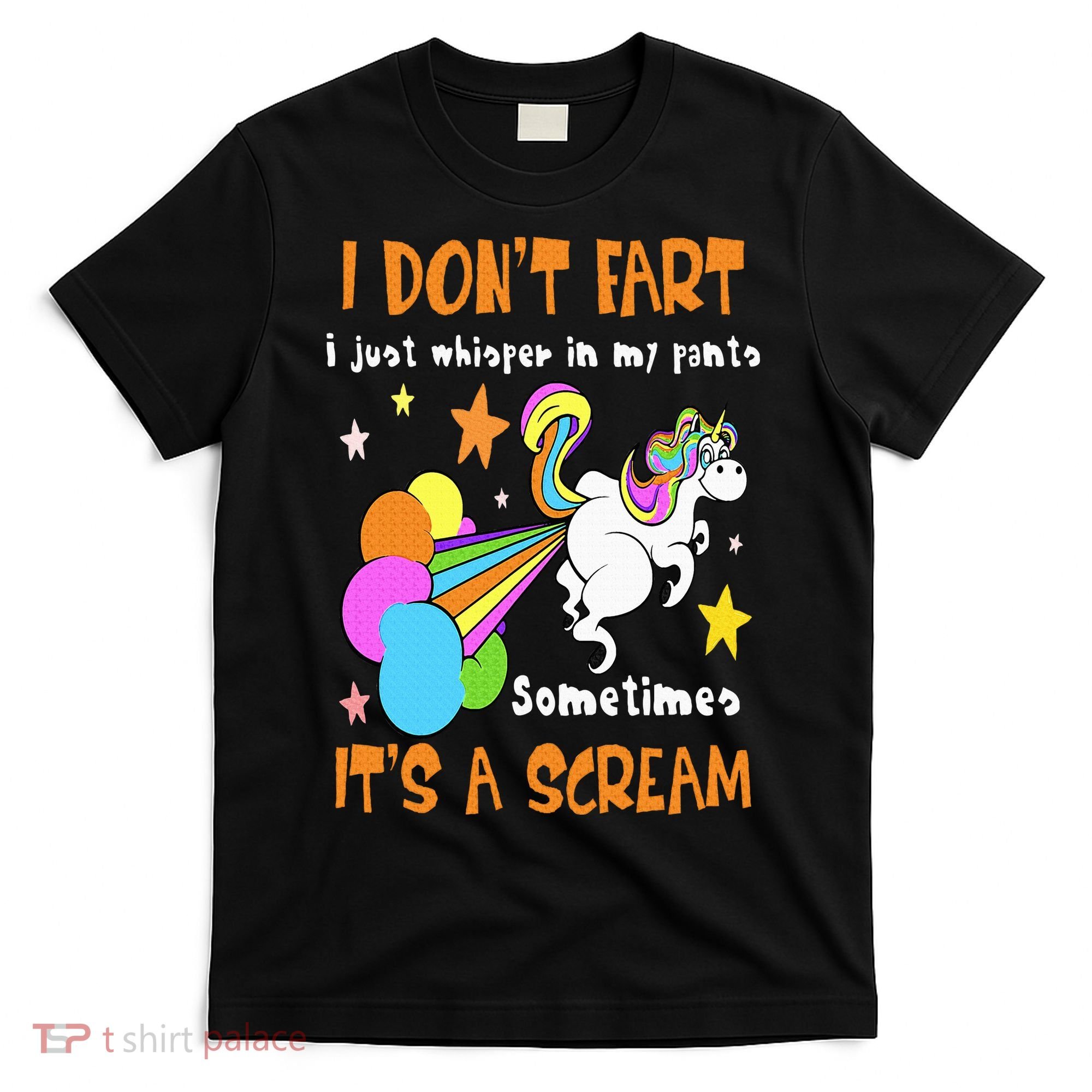 I Don't Fart I Just Whisper In My Pants Funny Unicorn T-Shirt