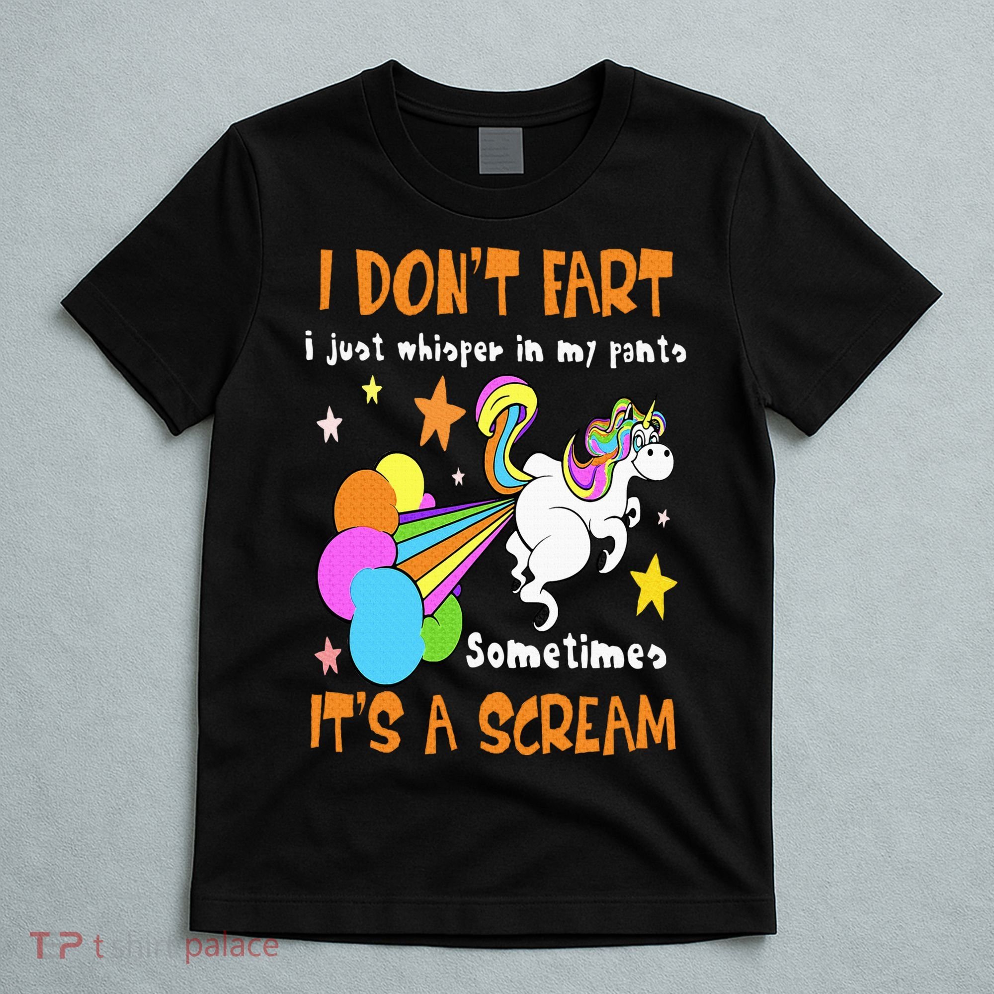 I Don't Fart I Just Whisper In My Pants Funny Unicorn T-Shirt