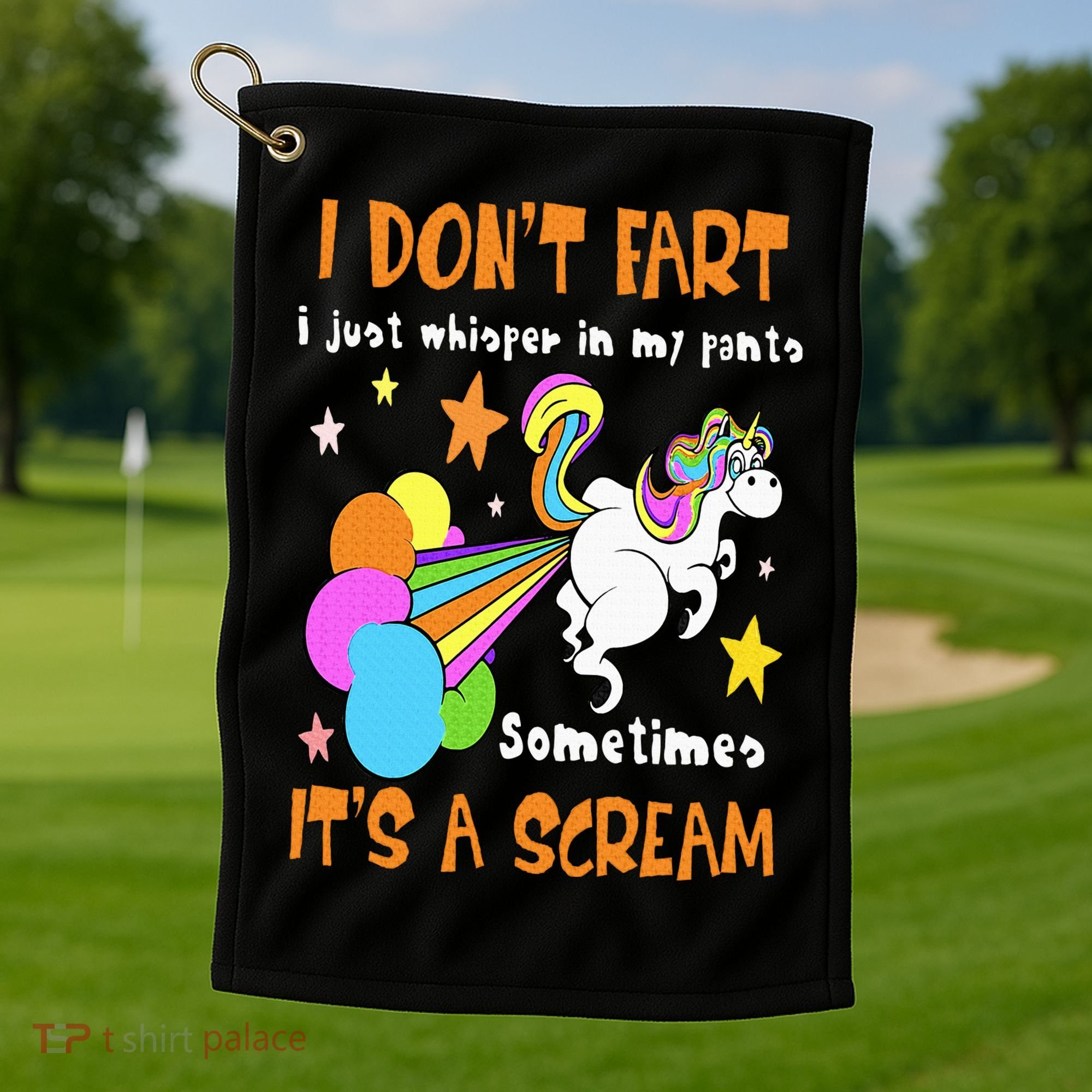 I Don't Fart I Just Whisper In My Pants Funny Unicorn Golf Towel