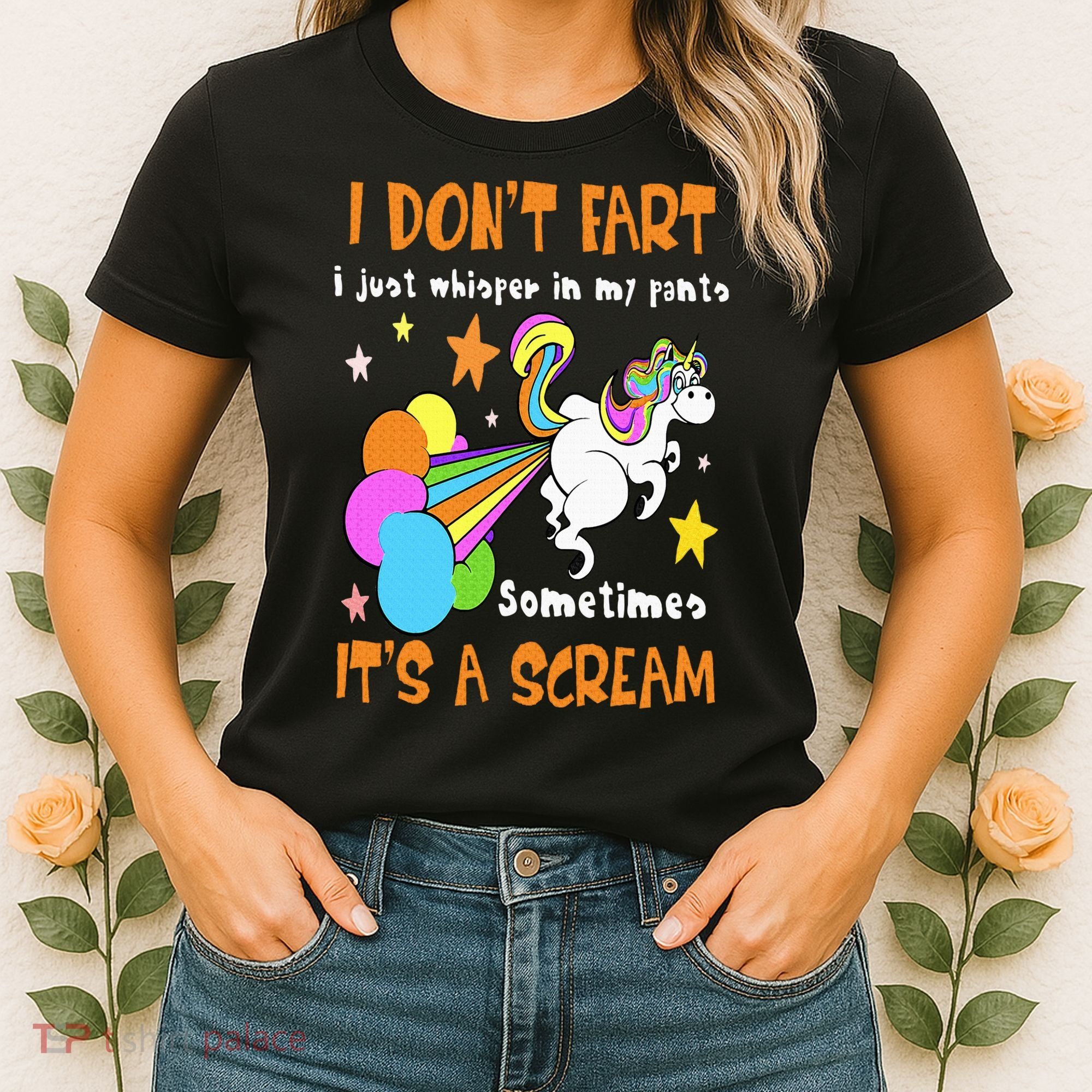 I Don't Fart I Just Whisper In My Pants Funny Unicorn Women's T-Shirt