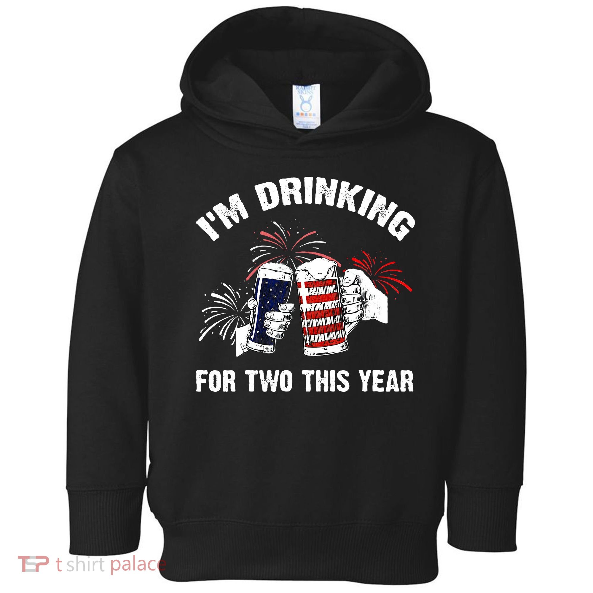 I'm Drinking For 2 This Year Pregnancy 4th Of July Toddler Hoodie