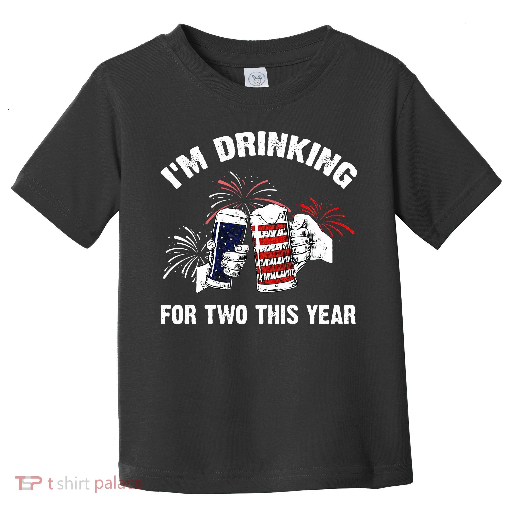 I'm Drinking For 2 This Year Pregnancy 4th Of July Toddler T-Shirt