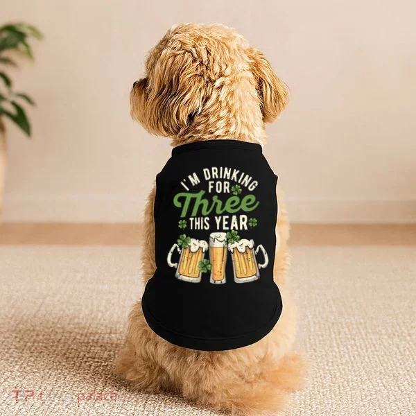 I'm Drinking For Three This Year St Patricks Day Pregnancy Doggie Tank