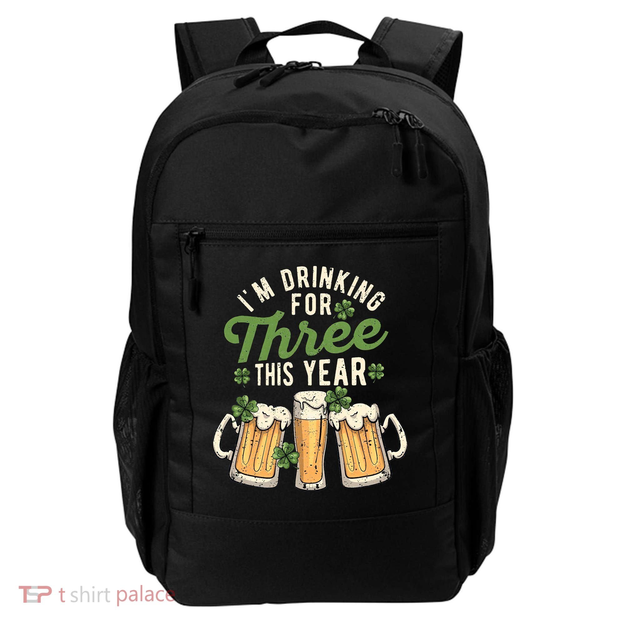 I'm Drinking For Three This Year St Patricks Day Pregnancy Backpack