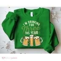 I'm Drinking For Three This Year St Patricks Day Pregnancy Sweatshirt thumb 2