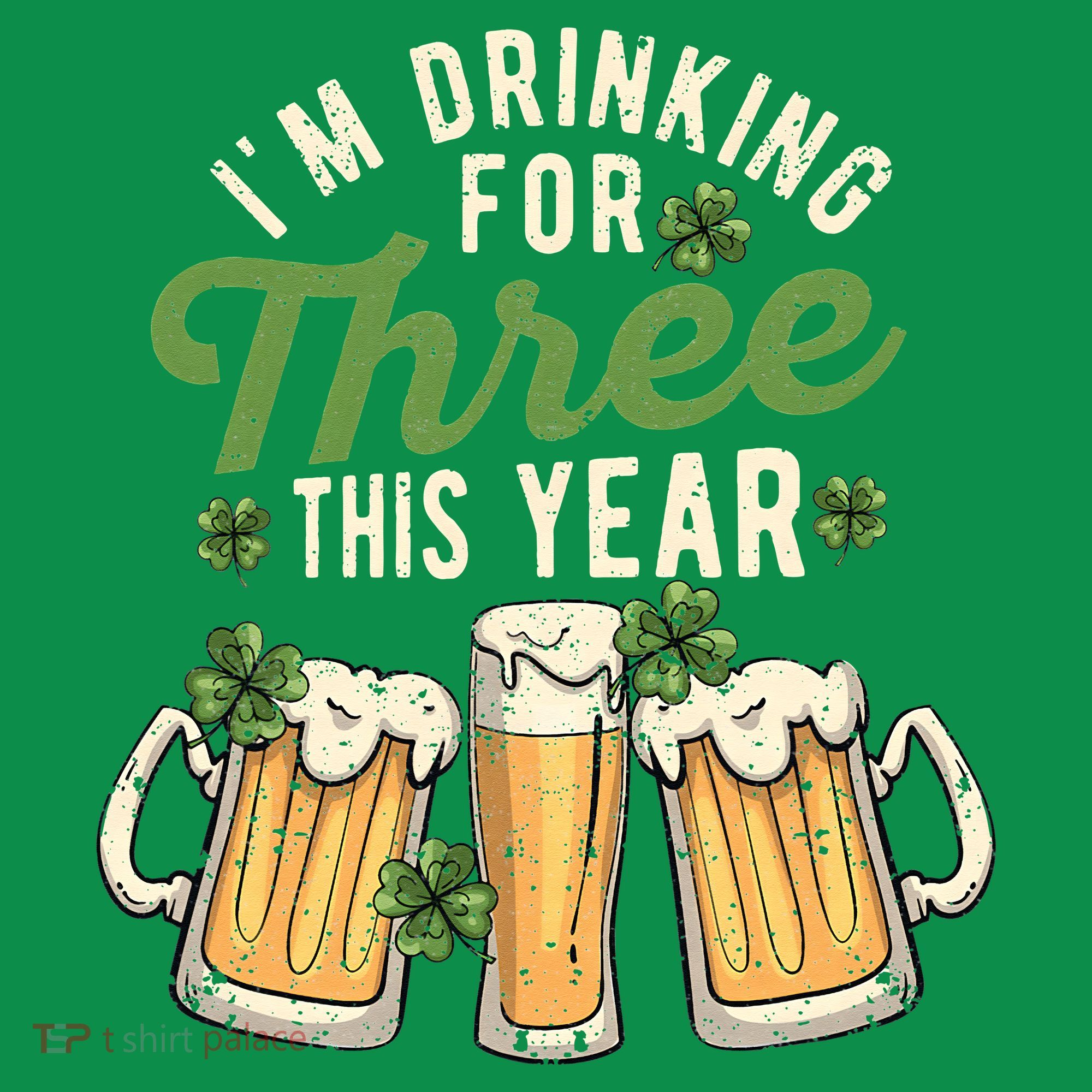 I'm Drinking For Three This Year St Patricks Day Pregnancy Sweatshirt