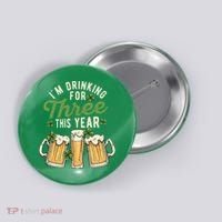I'm Drinking For Three This Year St Patricks Day Pregnancy Button thumb 0