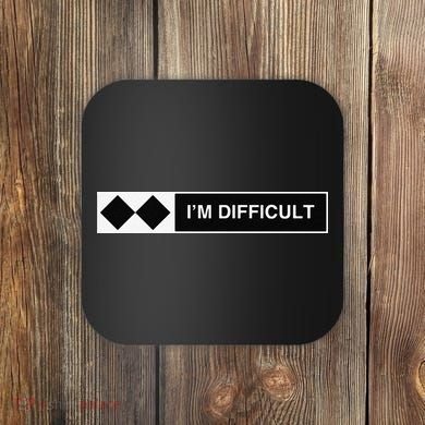 I'm Difficult Funny Double Black Diamonds Ski Snowboard Coaster