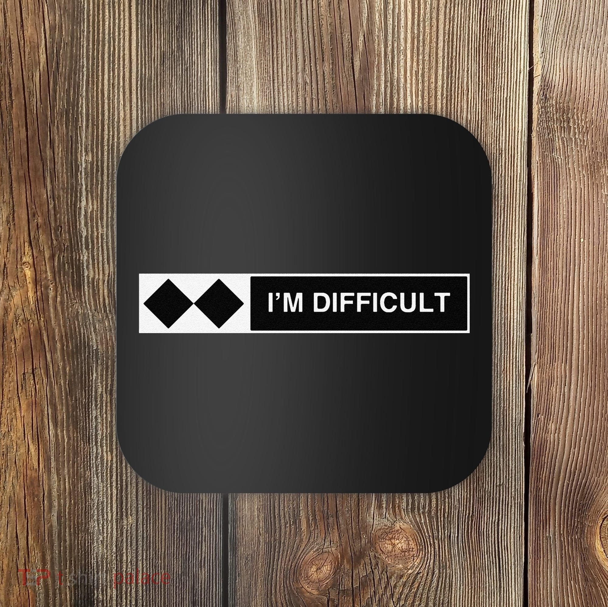 I'm Difficult Funny Double Black Diamonds Ski Snowboard Coaster