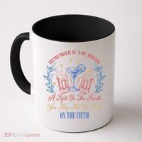 If Drink Fifth On The Fourth May Not Go Forth On The Fifth Coffee Mug thumb 0