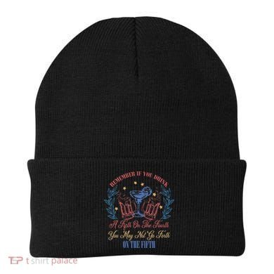 If Drink Fifth On The Fourth May Not Go Forth On The Fifth Beanie
