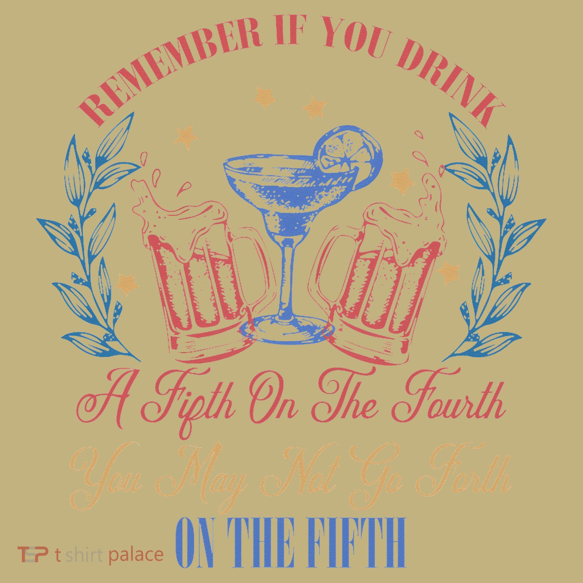 If Drink Fifth On The Fourth May Not Go Forth On The Fifth Long Sleeve Shirt