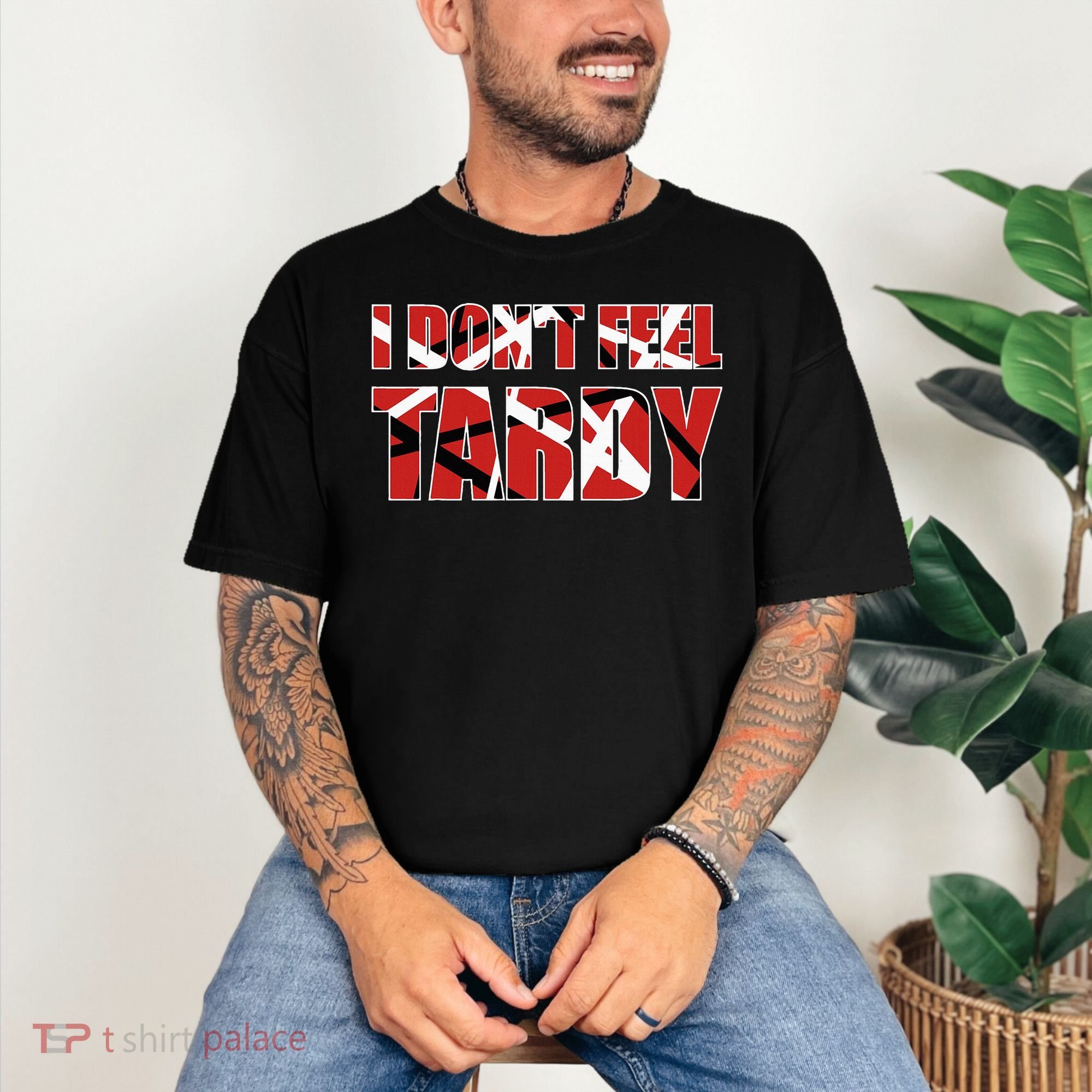 I DonT Feel Tardy Comfort Colors T-Shirt