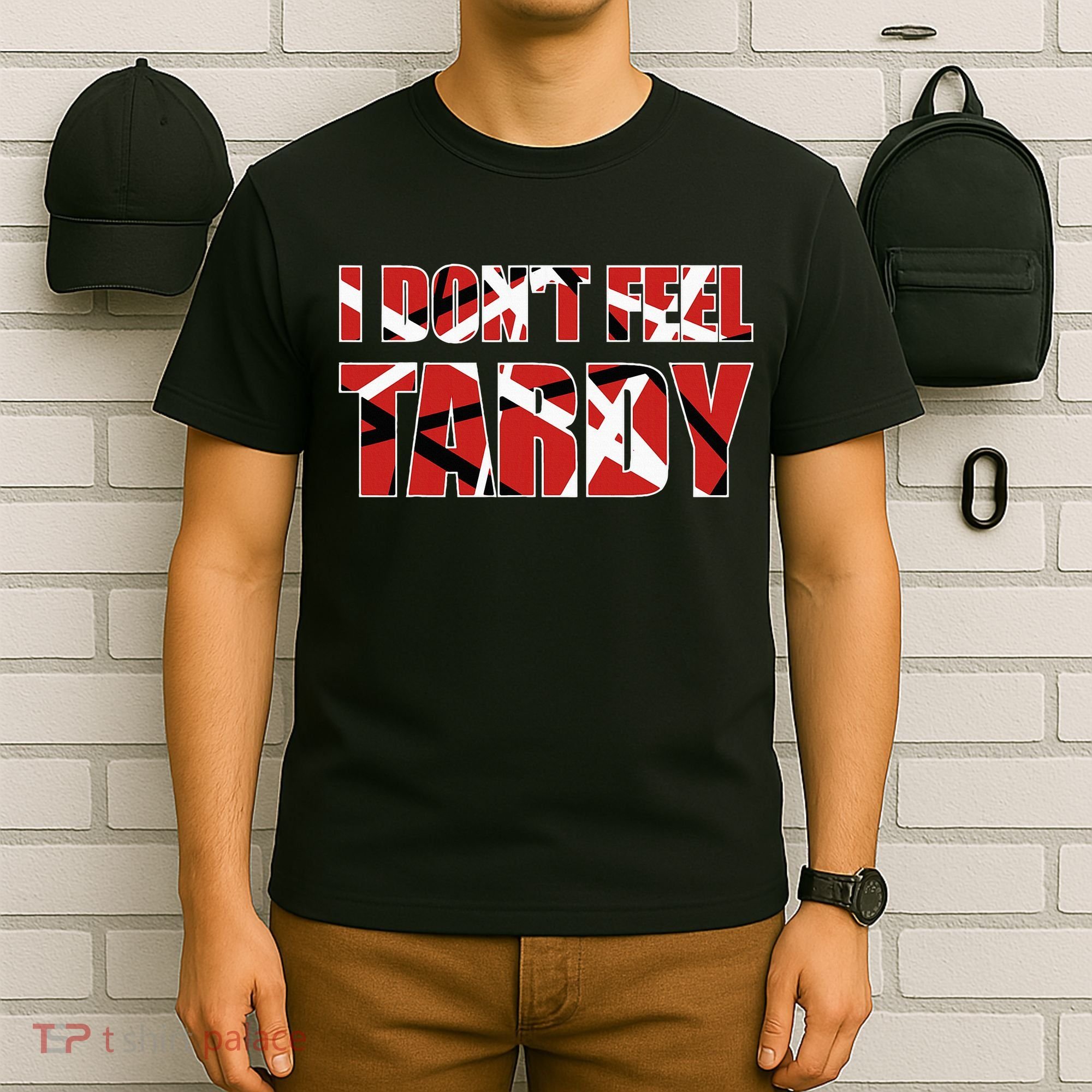 I DonT Feel Tardy T-Shirt