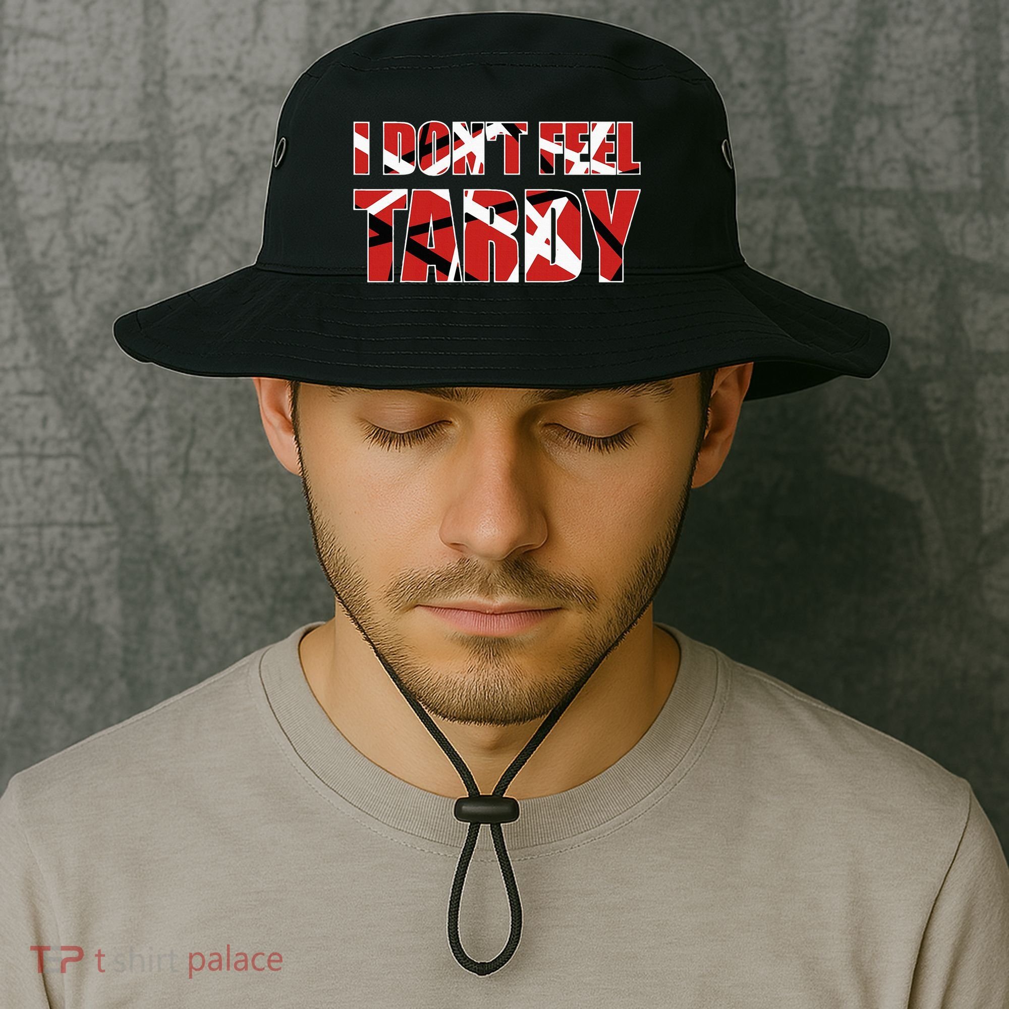 I DonT Feel Tardy Bucket Hat