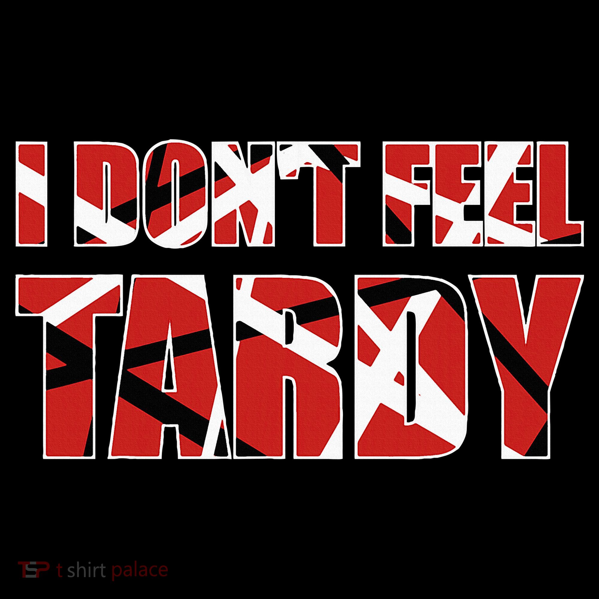 I DonT Feel Tardy Mousepad