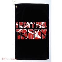 I DonT Feel Tardy Golf Towel thumb 0
