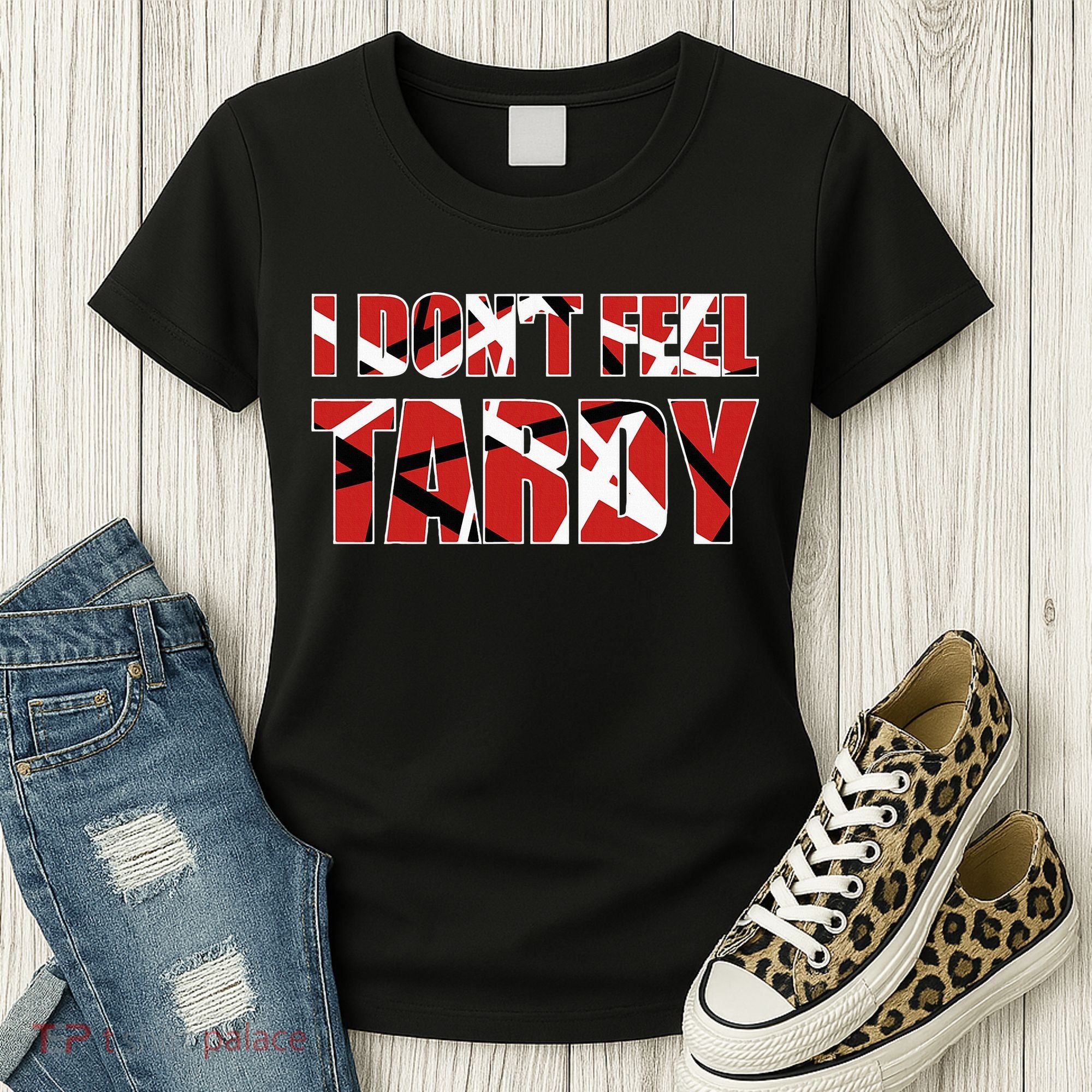 I DonT Feel Tardy Women's T-Shirt