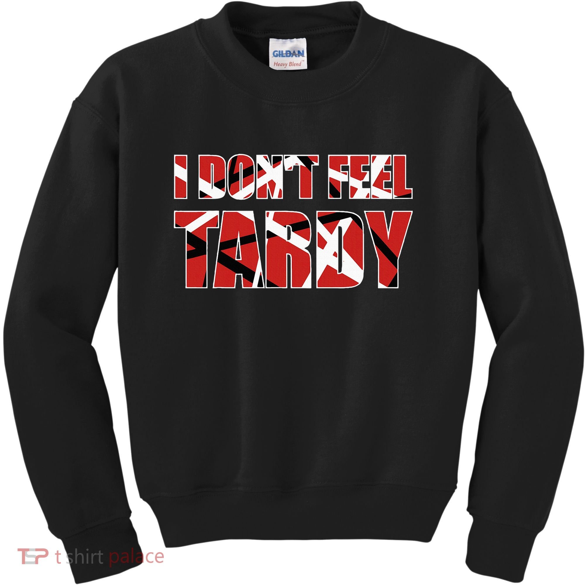I DonT Feel Tardy Kids Sweatshirt