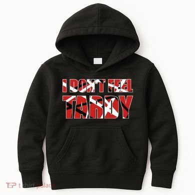 I DonT Feel Tardy Kids Hoodie