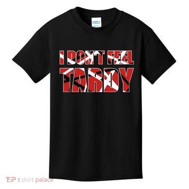 I DonT Feel Tardy Kids T-Shirt