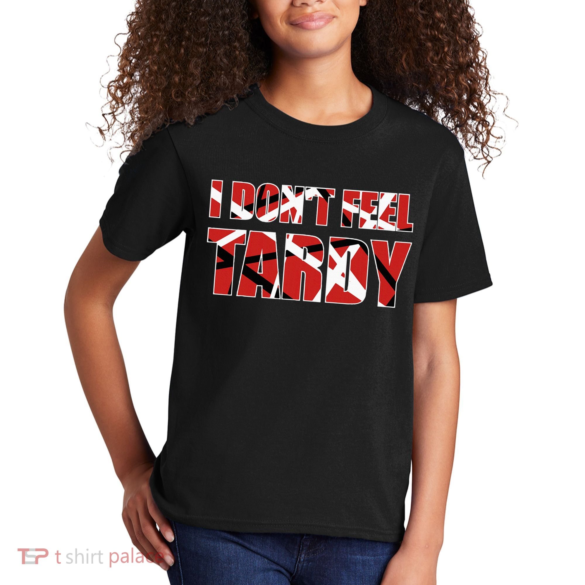 I DonT Feel Tardy Kids T-Shirt