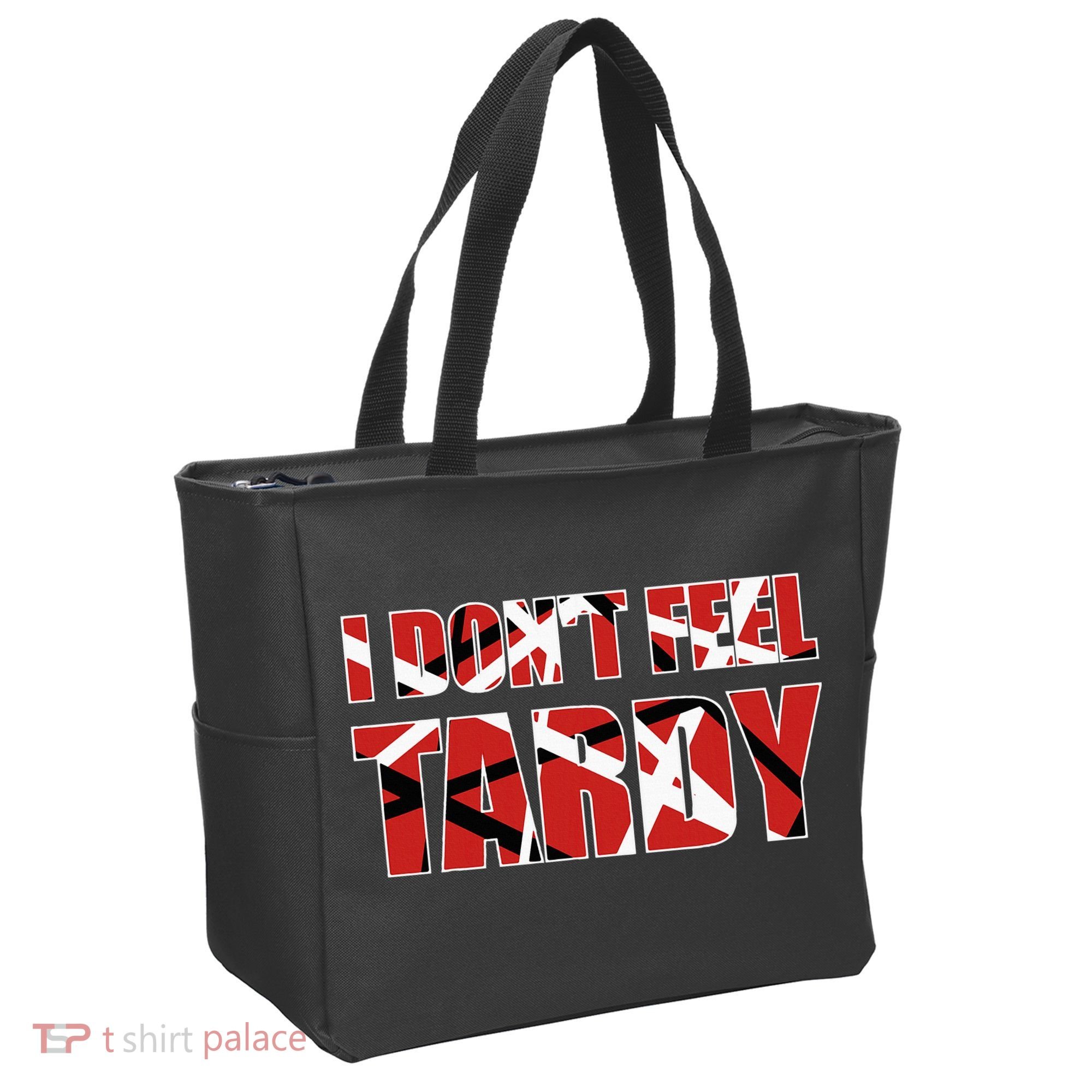 I DonT Feel Tardy Tote Bag